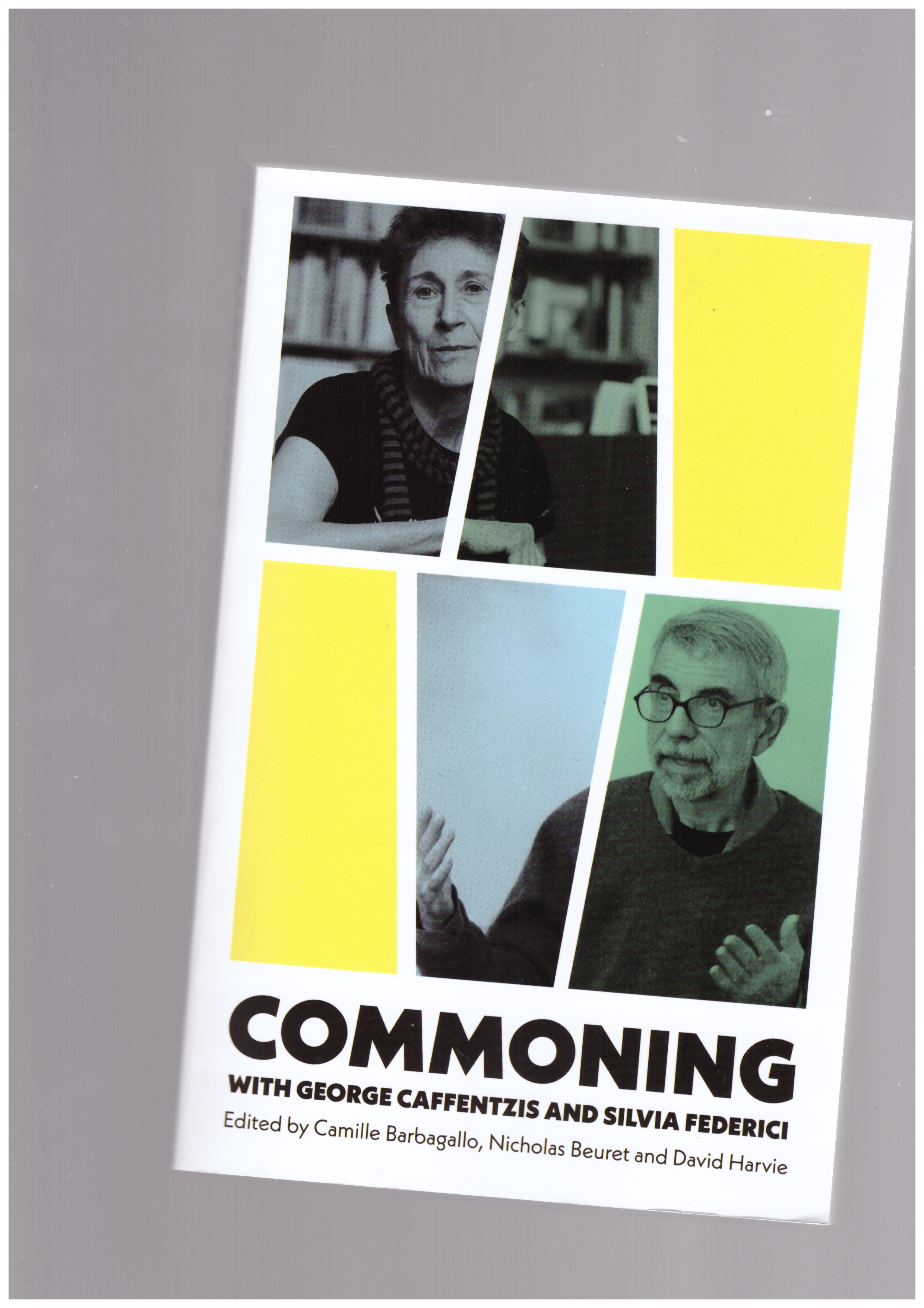 BARBAGALLO, Camille; BEURET, Nicholas; HARVIE, David (eds.) - Commoning with George Caffentzis and Silvia Federici